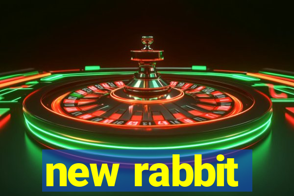 new rabbit